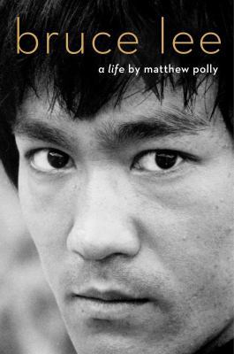 Bruce Lee: A Life Polly, Matthew 1471175707 Book Cover