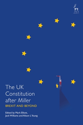 The UK Constitution after Miller: Brexit and Be... 1509916407 Book Cover
