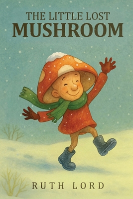The Little Lost Mushroom 1918465282 Book Cover