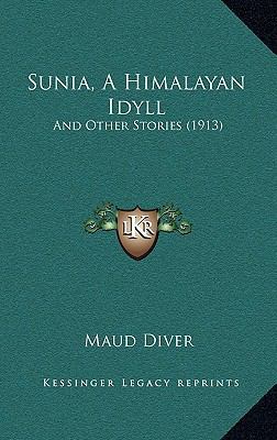 Sunia, A Himalayan Idyll: And Other Stories (1913) 1165042924 Book Cover