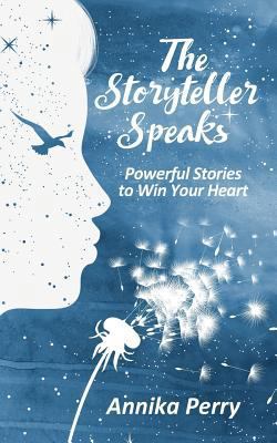 The Storyteller Speaks: Powerful Stories to Win... 198188372X Book Cover