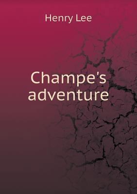 Champe's adventure 5518858523 Book Cover