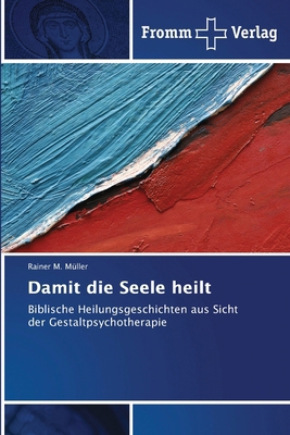 Damit die Seele heilt [German] 3841606423 Book Cover