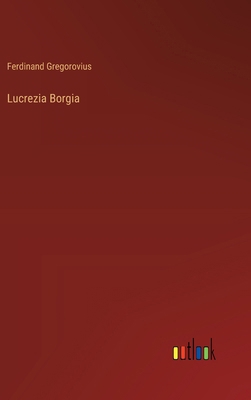 Lucrezia Borgia [German] 3368389742 Book Cover