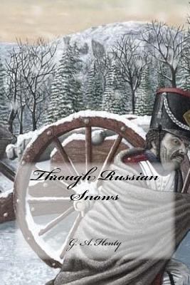 Through Russian Snows 1540342956 Book Cover