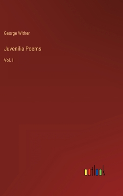 Juvenilia Poems: Vol. I 3368138839 Book Cover