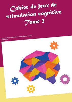 Cahier de jeux de stimulation cognitive: Tome 2 [French] 2322269077 Book Cover