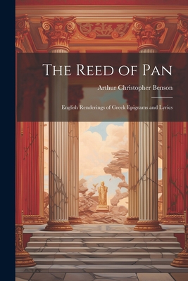 The Reed of Pan; English Renderings of Greek Ep... 1022238582 Book Cover