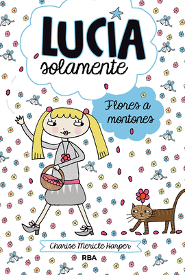 Lucía Solamente. Flores a Montones / Just Grace... [Spanish] 8427209401 Book Cover