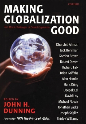 Making Globalization Good: The Moral Challenges... 0199257019 Book Cover