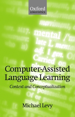 Computer-Assisted Language Learning: Context an... 019823631X Book Cover