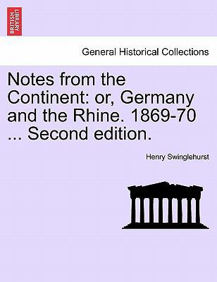 Notes from the Continent: Or, Germany and the R... 1240929773 Book Cover