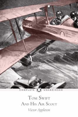 Tom Swift and His Air Scout: With Original Illu... 1649651376 Book Cover