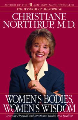 Women's Bodies, Women's Wisdom: Creating Physic... 0553803271 Book Cover