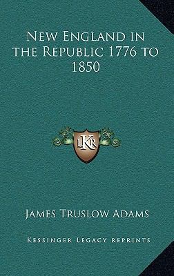 New England in the Republic 1776 to 1850 116321678X Book Cover