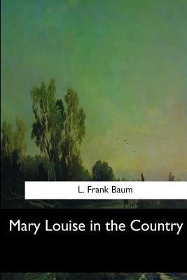 Mary Louise in the Country 1548302503 Book Cover