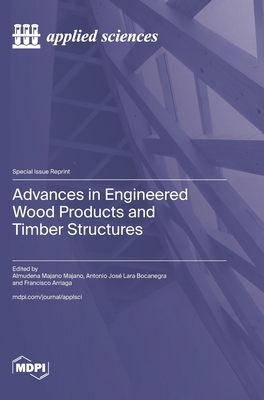 Advances in Engineered Wood Products and Timber... 3725855196 Book Cover