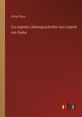 Zur eigenen Lebensgeschichte von Leopold von Ranke [German] 3368449346 Book Cover