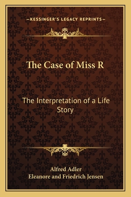 The Case of Miss R: The Interpretation of a Lif... 1162787392 Book Cover