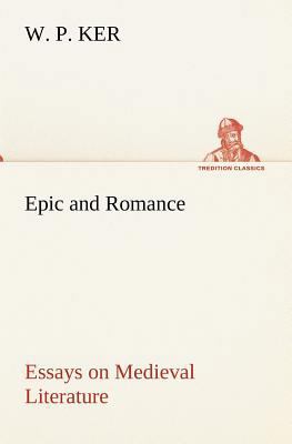 Epic and Romance Essays on Medieval Literature 3849173909 Book Cover