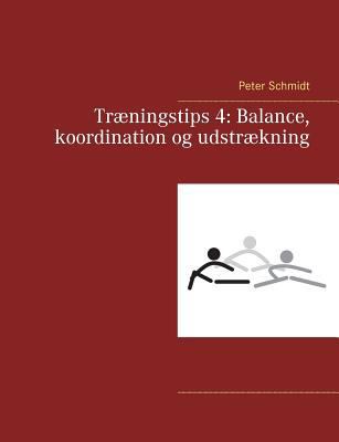 Træningstips 4: Balance, koordination og udstræ... [Danish] 8743002994 Book Cover