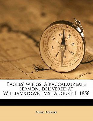 Eagles' Wings. a Baccalaureate Sermon, Delivere... 1172867534 Book Cover