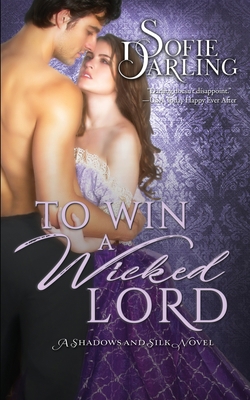 To Win a Wicked Lord: (Shadows and Silk Book 4) 1647160634 Book Cover