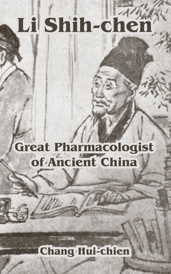 Li Shih-chen: Great Pharmacologist of Ancient C... 1410220206 Book Cover