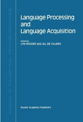 Language Processing and Language Acquisition 0792306600 Book Cover