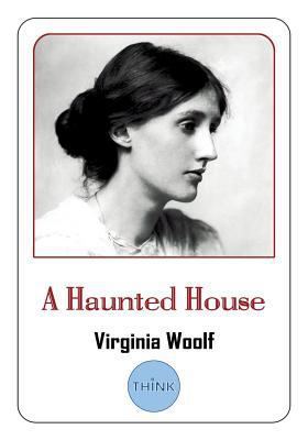 A Haunted House: And Other Short Stories 1727348982 Book Cover