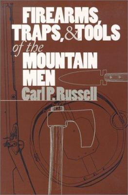 Firearms, Traps, and Tools of the Mountain Men 0826304656 Book Cover