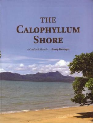 Paperback The Calophyllum Shore: A Cardwell Memoir Book