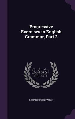 Progressive Exercises in English Grammar, Part 2 135792948X Book Cover