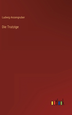 Die Trutzige [German] 3368234218 Book Cover