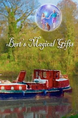 Bert's Magical Gifts: Bert and Molly Escape 1470013754 Book Cover