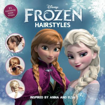 Disney Frozen Hairstyles: Inspired by Anna and ... 194078705X Book Cover