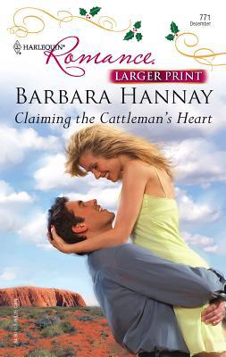 Claiming the Cattleman's Heart [Large Print] 0373182716 Book Cover