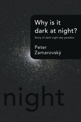 Why Is It Dark at Night?: Story of Dark Night S... 1491878800 Book Cover