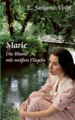 Marie: Die Blume mit weißen Flügeln [German] 3744851613 Book Cover