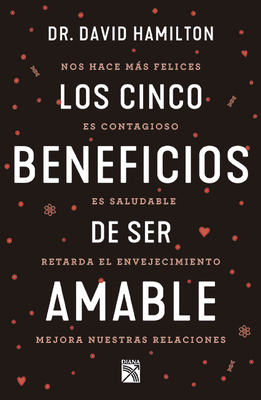 Los Cinco Beneficios de Ser Amable [Spanish] 6070763912 Book Cover