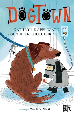 Dogtown [Spanish] 6076371498 Book Cover