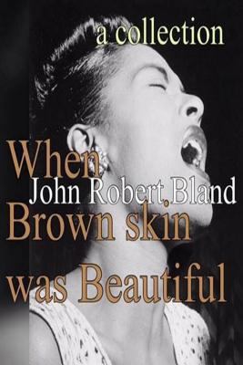 When Brown Skin was Beautiful 1727039610 Book Cover