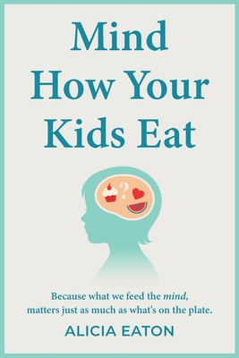 Mind How Your Kids Eat 1836285361 Book Cover