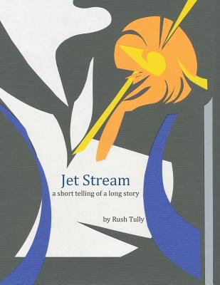Jet Stream: a short telling of a long story 1728711185 Book Cover