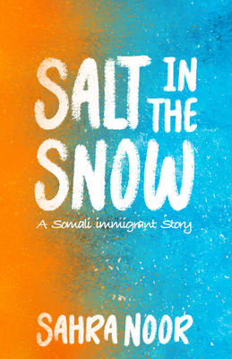 Salt in the Snow: A Somali Immigrant Story 1960803514 Book Cover