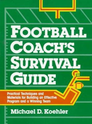 Football Coach's Survival Guide: Practical Tech... 0135700116 Book Cover