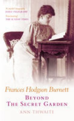 frances-hodgson-burnett-the-author-of-the-secre... B00720ULGO Book Cover