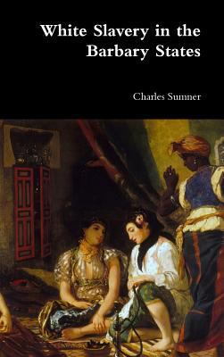 White Slavery in the Barbary States 1387004239 Book Cover