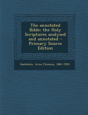 The Annotated Bible; The Holy Scriptures Analys... 1295703211 Book Cover