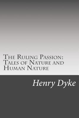 The Ruling Passion: Tales of Nature and Human N... 1502510677 Book Cover